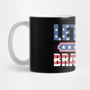 Let's go Brandon, funny political quote Mug